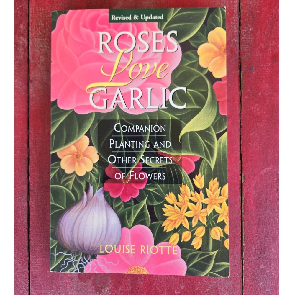Roses Love Garlic Louise Riotte Paperback Gardening Book 1998 2nd Edition